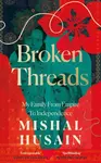 Broken Threads - Mishal Husain