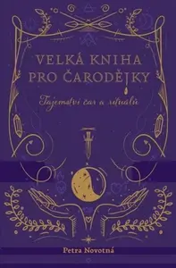 Velká kniha pro čarodějky - Petra Novotná
