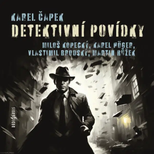 Detektivní povídky - Karel Čapek, Vlastimil Brodský, Karel Höger, Miloš Kopecký, Martin Růžek - audiokniha