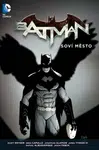 Batman Soví město - Scott Snyder, Greg Capullo