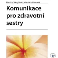 Komunikace pro zdravotní sestry - Martina Venglářová, Gabriela Mahrová - e-kniha