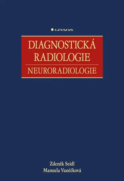 Diagnostická radiologie - Zdeněk Seidl, Manuela Vaněčková