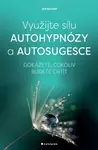Využijte sílu autohypnózy a autosugesce - Jan Becker