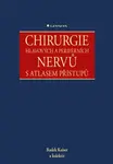 Chirurgie hlavových a periferních nervů s atlasem přístupů - Radek Kaiser - e-kniha