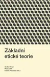 Základní etické teorie - Ondřej Beran, Kamila Pacovská, Matej Cíbik