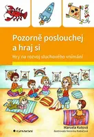 Pozorně poslouchej a hraj si - Veronika Kubáčová, Marcela Kotová