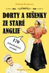 Dorty a sušenky ze staré Anglie - Elizabeth Douglasová - e-kniha