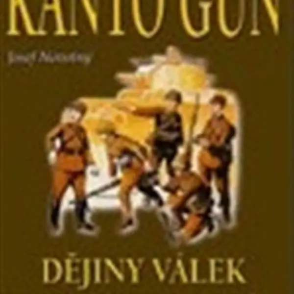 Kantó Gun - Dějiny válek - Josef Novotný
