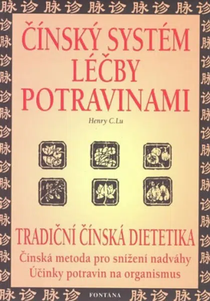 Čínský systém léčby potravinami - Henry C. Lu