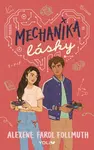 Mechanika lásky - Follmuth Alexene Farol