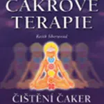 Techniky čakrové terapie - Čištění čaker - Keith Sherwood