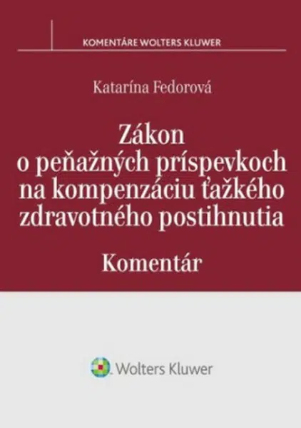 Zákon o peňažných príspevkoch na kompenzáciu ťažkého zdravotného postihnutia - Katarína Fedorová