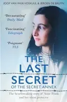 The Last Secrets of Anne Frank - Joop van Wijk-Voskuijl, Jeroen De Bruyn