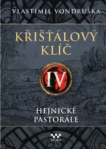 Křišťálový klíč IV. - Hejnické pastorále - Vlastimil Vondruška