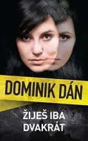 Žiješ iba dvakrát - Dominik Dán
