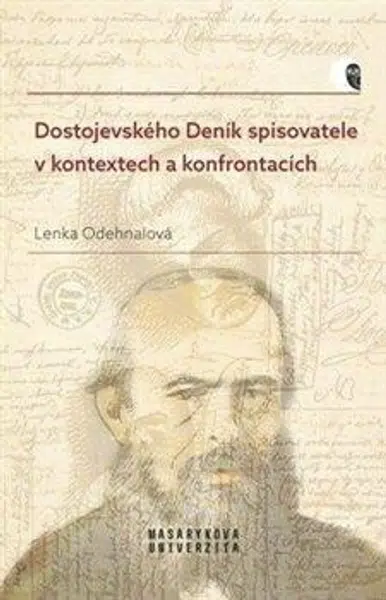 Dostojevského Deník spisovatele v kontextech a konfrontacích - Lenka Odehnalová