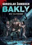 Bakly - Bez slitování - Miroslav Žamboch - e-kniha