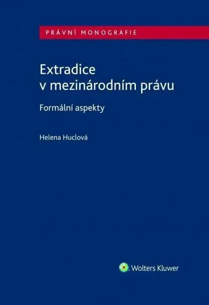 Extradice v mezinárodním právu. Formální aspekty - Helena Huclová