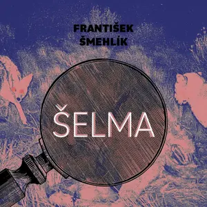 Šelma - František Šmehlík - audiokniha