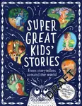 Super Great Kids Stories (From storytellers around the world)
