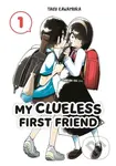 My Clueless First Friend 01 - Taku Kawamura - kniha z kategorie Komiksy