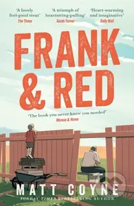 Frank and Red (The 'warm-hearted, weepy, riotously funny, feel-good' story of an unlikely friendship.) - kniha z kategorie Společenská beletrie