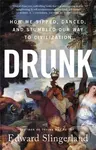 Drunk (How We Sipped, Danced, and Stumbled Our Way to Civilization) - kniha z kategorie Humanitní a společenské vědy