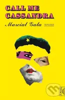 Call Me Cassandra (A Novel) - Marcial Gala - kniha z kategorie Společenská beletrie