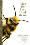 What Do Bees Think About? - Mathieu Lihoreau - kniha z kategorie Biologie