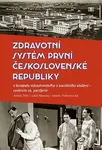 Zdravotní systém první Československé republiky (v kontextu národnostního a sociálního složení - centrum vs. periferie) - kniha z kategorie Historie