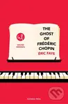 The Ghost of Frederic Chopin - Eric Faye - kniha z kategorie Společenská beletrie