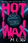 Hot Wax - M.L. Rio - kniha z kategorie Thrillery