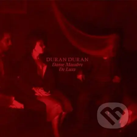 Duran Duran: Danse Macabre: De Luxe - Duran Duran