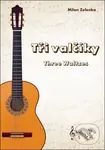 Tři valčíky - Milan Zelenka