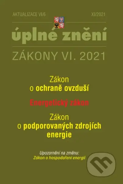 Aktualizace VI/6 – Energetický zákon (Zákon o podporovaných zdrojích energie, Zákon o ochraně ovzduší)