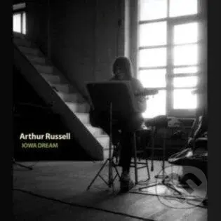 Arthur Russell: Iowa Dream - Arthur Russell