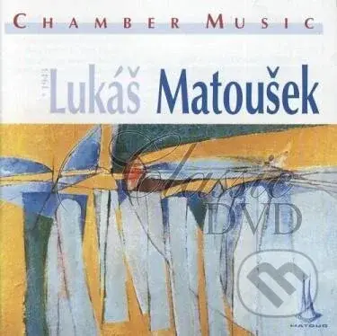Lukáš Matoušek: Chamber Music - Lukáš Matoušek