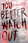 You Better Watch Out - Sarah Naughton - kniha z kategorie Pro děti