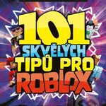 101 skvělých tipů pro Roblox (Nezávislá a neoficiální příručka) - kniha z kategorie Multimédia