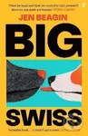Big Swiss - Jen Beagin - kniha z kategorie Společenská beletrie
