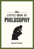 The Little Book of Philosophy - Rachel Poulton