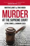 Murder at the Supreme Court - Tim O'Brien, Martin Clancy