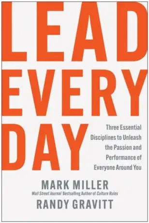Lead Every Day - Mark Miller, Randy Gravitt