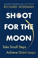 Shoot for the Moon - Richard Wiseman