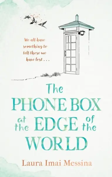 The Phone Box at the Edge of the World - Laura Imai Messina