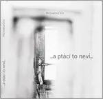 ...a ptáci to neví...