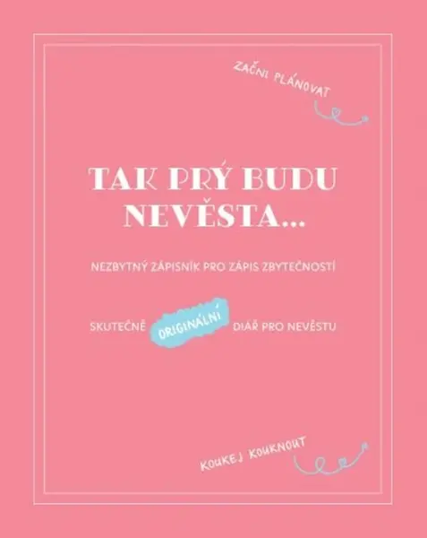 Tak prý budu nevěsta