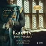 Karel IV. Stíny minulosti