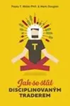 Jak se stát disciplinovaným traderem