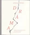 Apokalyptická dráma alebo scenáre divadelných počinov